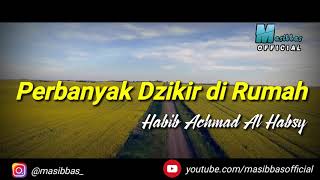 Perbanyak Dzikir di Rumah - Habib Achmad Al Habsy