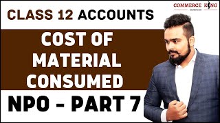 Cost of material consumed Class 12 | NPO | Accounts | video 7