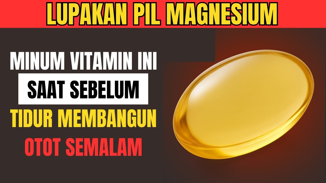 Lupakan Suplemen Magnesium! Minum Vitamin di Malam Hari untuk Membangun Kembali Otot Semalaman