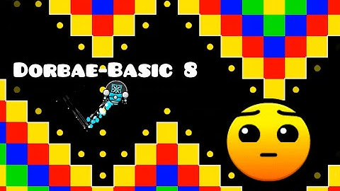 Geometry Dash | Dorbae-Basic 8