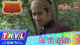 THVL | Cổ tích Việt Nam: Ân và nghĩa (Phần đầu) - Phần 2