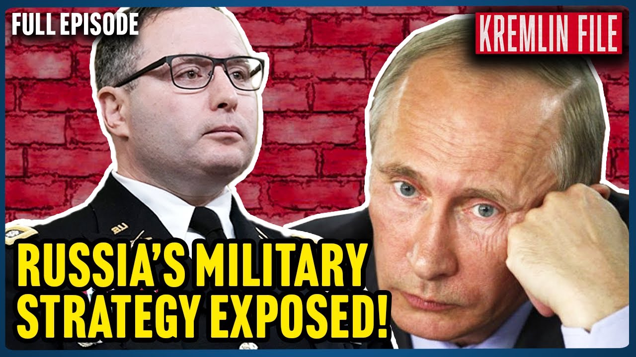 Alexander Vindman EXPOSES Russia’s Failing Military Strategy (Kremlin File Full Episode)