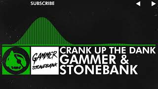 [Hard Dance] - Gammer & Stonebank - Crank Up the Dank
