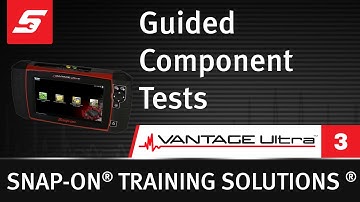 Guided Component Tests : VANTAGE™ Ultra  (Pt. 3/4) | Snap-on Training Solutions®