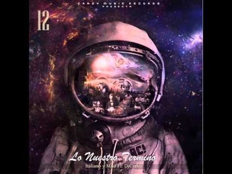 12 - Italiano y Milo Ft DjCreici - Lo Nuestro Termino l La Union