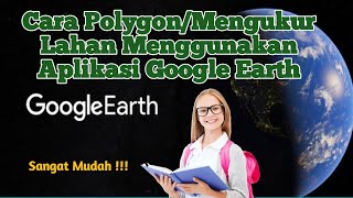 Cara Polygon/Mengukur Lahan Menggunakan Aplikasi Google Earth screenshot 4