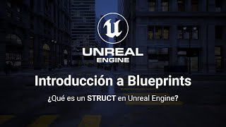 ¿Qué es un STRUCT o Structure en Unreal Engine