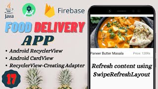 FOOD DELIVERY APP || ⚫RecyclerView⚫CardView⚫SwipeRefreshLayout || Android Studio|| Firebase|| Java