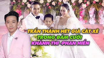 Trấn Thành Hét Giá Cát-Xê Dẫn MC đám Cưới Khánh Thi - Phan Hiển, Tiết Lộ Lý Do Không Đi Tiền Mừng