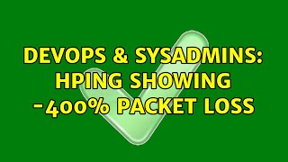DevOps & SysAdmins: Hping showing -400% packet loss