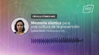 Cápsula Sísmica #2: Memoria sísmica para una cultura de la prevención