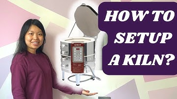 How to set up a kiln?