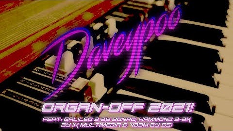 Organ-off 2021! feat. Galileo 2, Hammond B-3X & VB3m - Daveypoo, The Mobile Music Minstrel