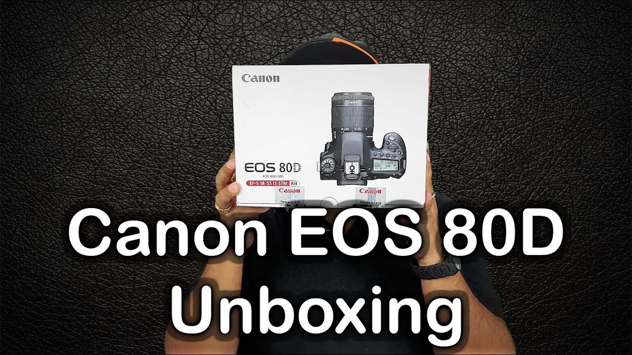 Canon EOS 80D Unboxing & Hands on Review - Nothing Wired