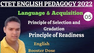 Principle of Selection and Gradation | Principle of Readiness |
