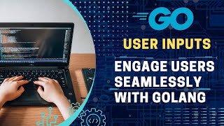 Creating User Inputs with Golang