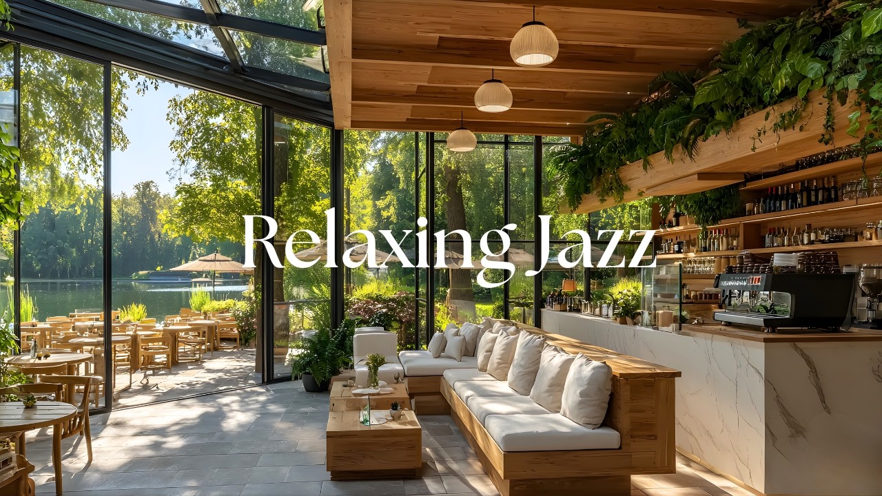 Relaxing Jazz Cafe Ambience | Gentle Lakeside Jazz Background Music for Deep Focus & Stress Relief