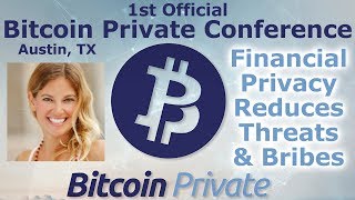 Bitcoin Private Austin Conference #3  - Financial Privacy Reduces Threats & Bribes - Reegan Lessie