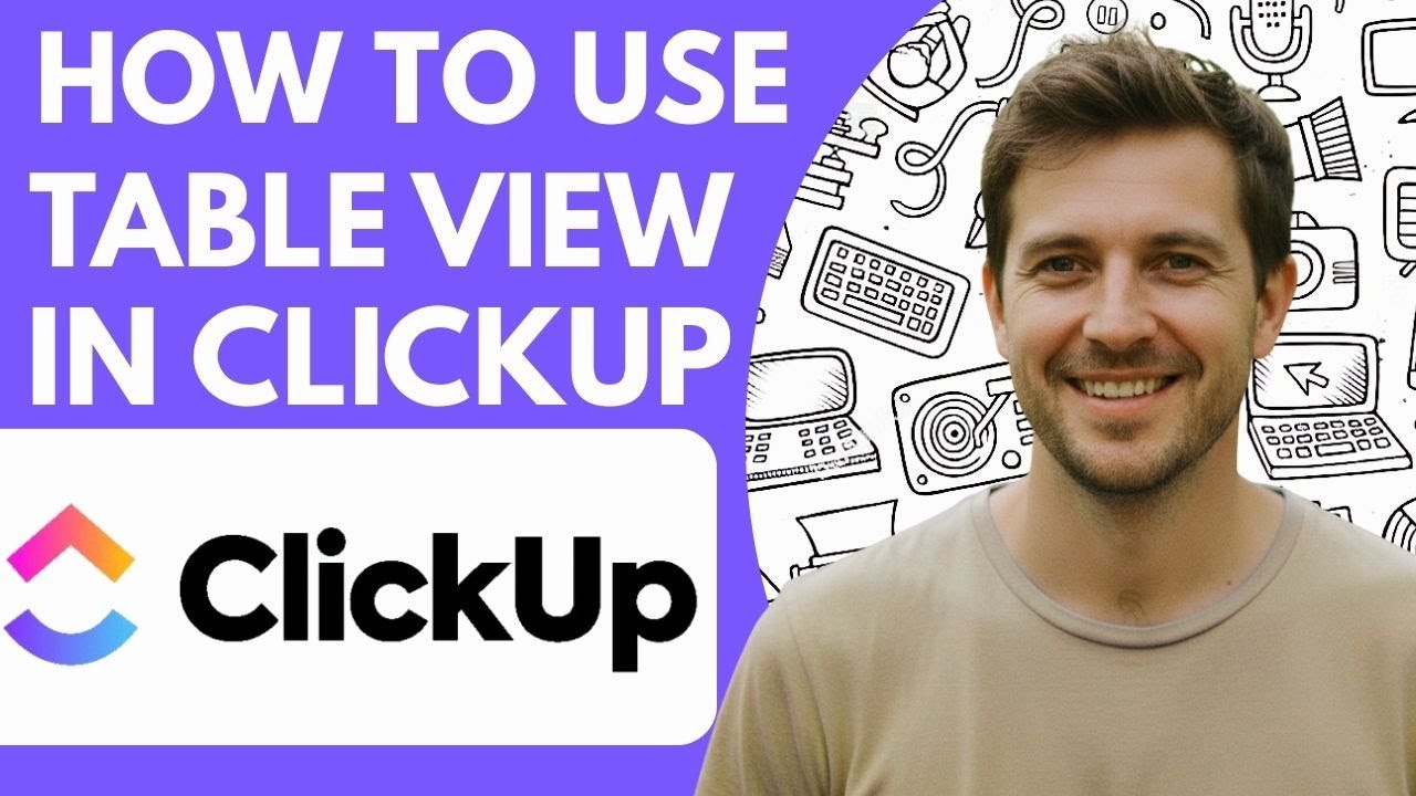 How to Use Table View in Clickup Full 2026 Guide
