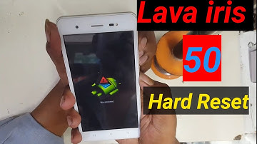 Lava iris 50 hard reset / lava iris 50 reboot / lava iris 50 reset factory setting
