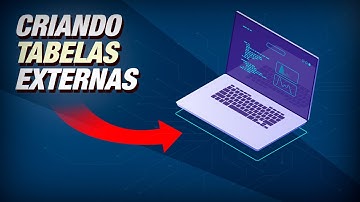 Criando tabelas externas