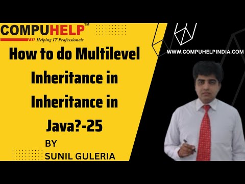 How to do Multilevel Inheritance in Inheritance in Java? | CORE JAVA Tutorial | www.compuhelp.in