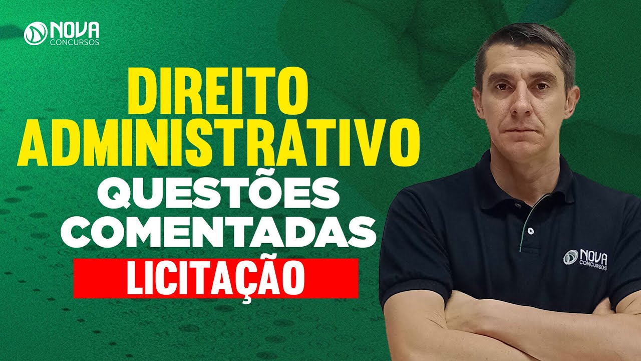 DIREITO ADMINISTRATIVO PARA CONCURSOS: Questões comentadas de LICITAÇÃO
