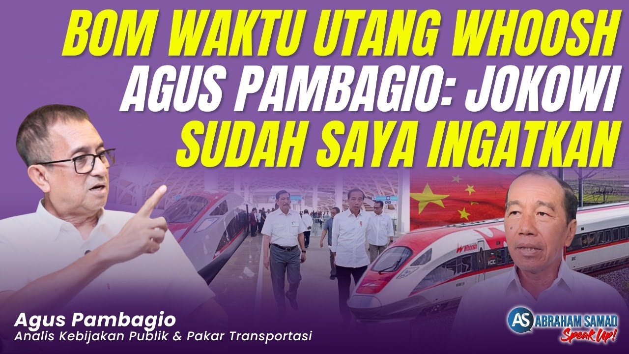 Bom Waktu Utang Whoosh. Agus Pambagio: Jokowi Sudah Saya Ingatkan | #SPEAKUP