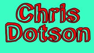Chris Dotson Dos Intro