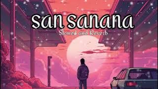 Download lagu SAN SANANA [SLOWED_REVERB] LOFI 🥰 USE HEADPHONES