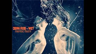 Dean Axis - WET - MAGNETIC Rework