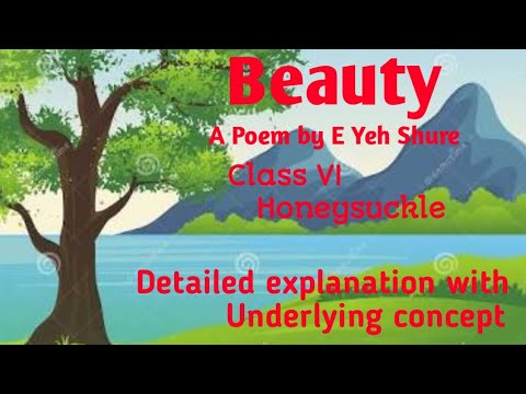 Beauty A Poem By E Yeh Shure Detailed Explanation Of The Poem Cbse Ncert Class Vi Honeysuckle Youtube Beauty A Poem By E Yeh Shure Detailed Explanation Of The Poem Cbse Ncert Class Vi Honeysuckle Youtube