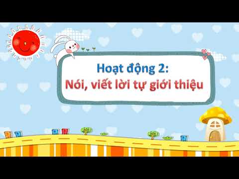 Tuần 1- K2- Tiếng Việt - Bài 2 - Tập làm văn - Nói đáp lời khen ngợi. Tự giới thiệu