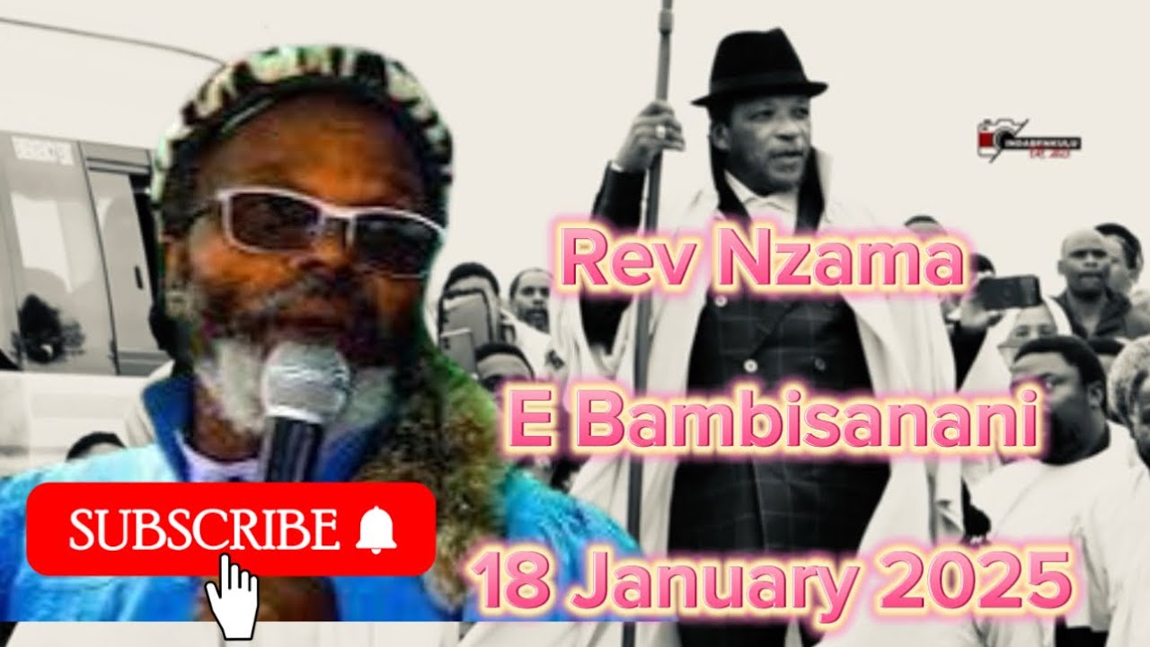 Rev Nzama e Bambisanani | 18 January 2025 | Shembe uNyazi Lwezulu