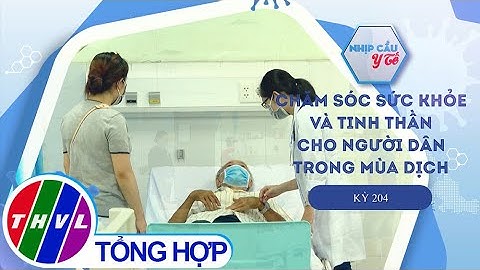 Nhịp cầu y tế - Kỳ 204: Chăm sóc sức khỏe và tinh thần cho người dân trong mùa dịch - Trailer