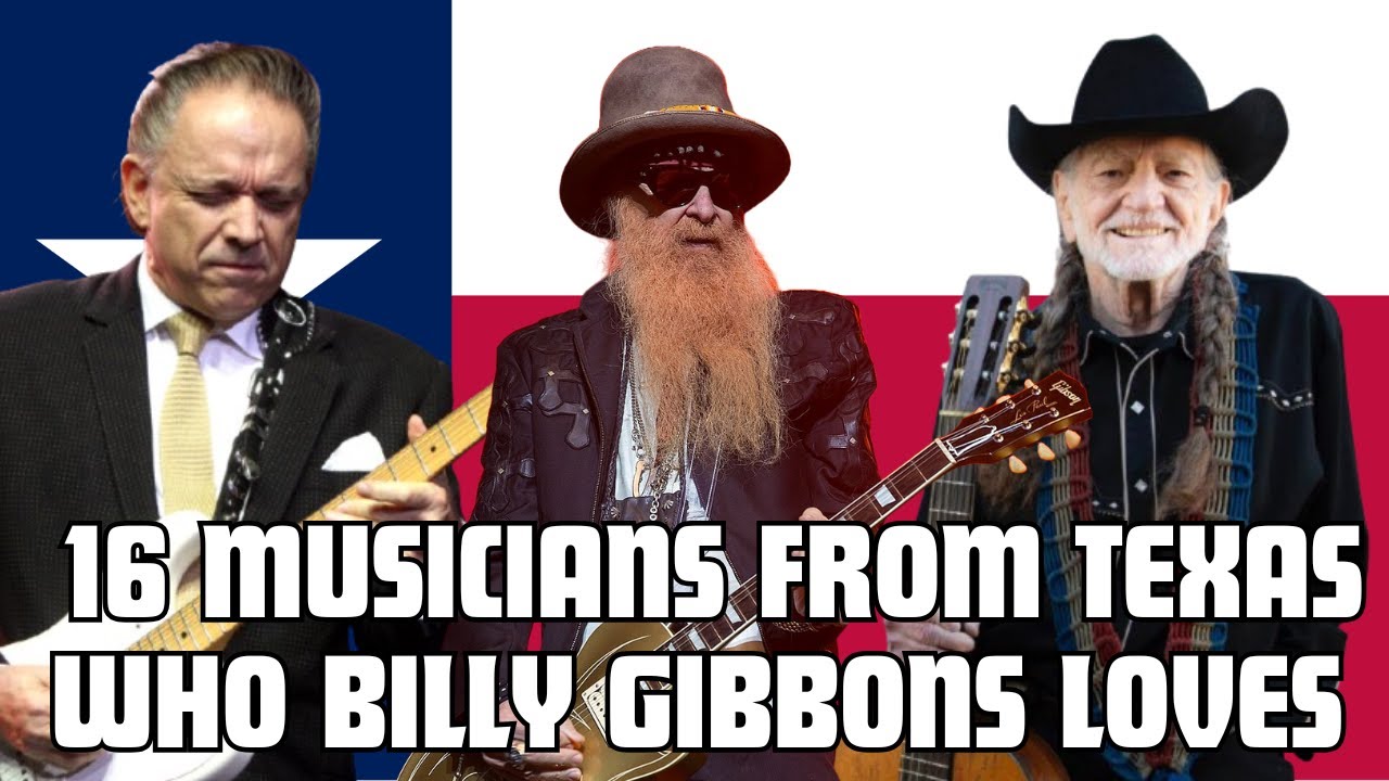 16 musicians from Texas who Billy Gibbons (ZZ Top) likes