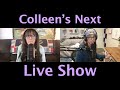 Colleen's Next Live Show - Ep: 144