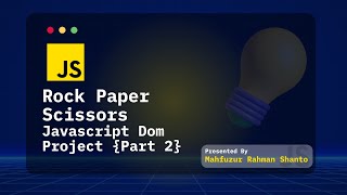 Rock Paper Scissors     Javascript Dom Project Part 2