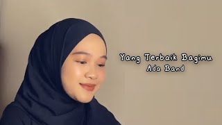 Yang Terbaik Bagimu - Ada Band || Cover by Nadya Mahdi (Viral di Tiktok)