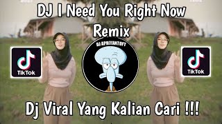 DJ I NEED YOU RIGHT NOW REMIX | DJ DONT LET ME DOWN VIRAL TIK TOK TERBARU 2024 YANG KALIAN CARI !