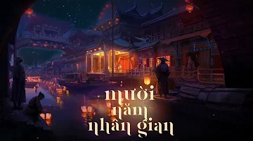 Mười Năm Nhân Gian | 十年人间 | - [Vietnamese Cover] - Reii