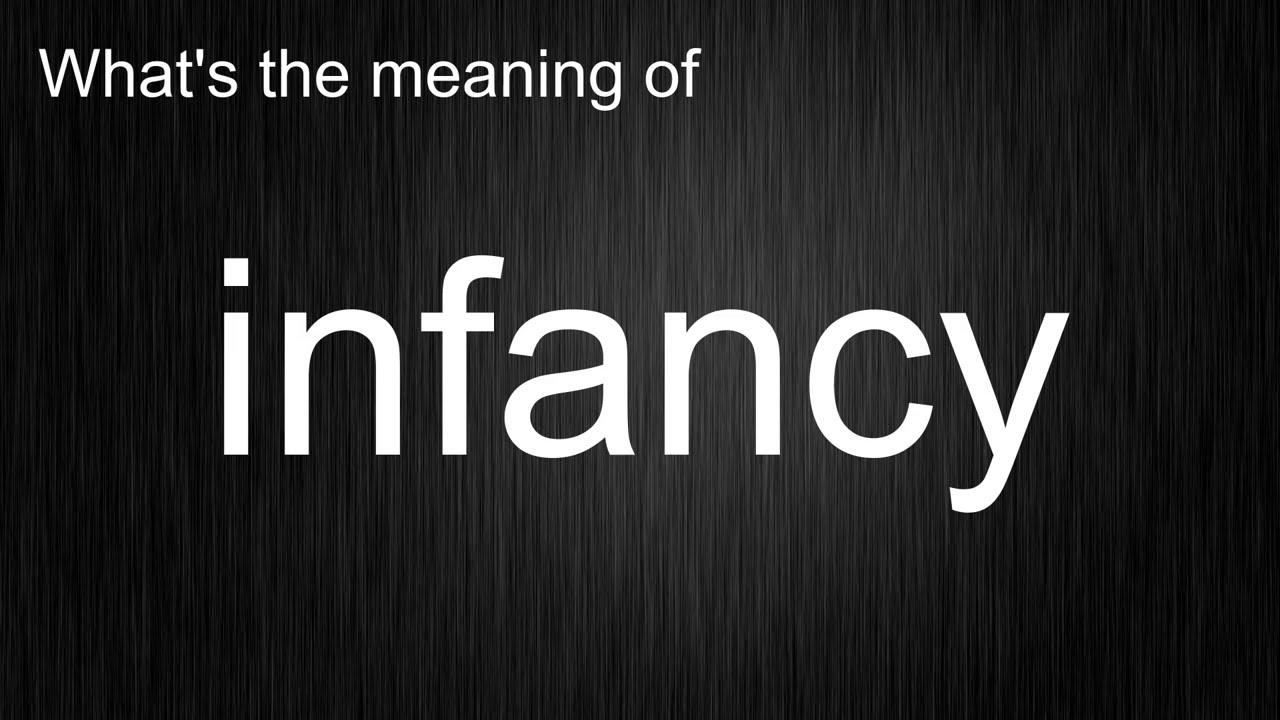 Infancy Mea What Does