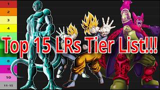 Top 15 LRs Tier List! Cell Max, EZA Metal Cooler, etc Post TDC Update!  Dokkan Battle