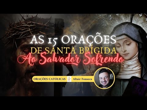 As 15 orações de Santa Brígida ao Salvador sofrendo