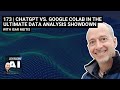 173 | ChatGPT vs. Google Colab in the ultimate data analysis showdown with Isar Meitis