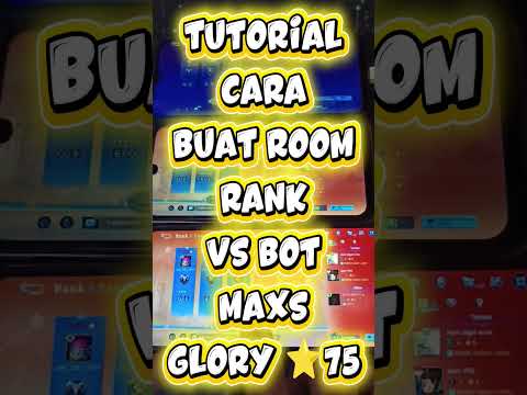 Tutorial cara membuat room rank vs bot maxs glory⭐ 75
