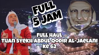 Full Haul Tuan Syekh Abdul Qodir Al Jaelani ke 62