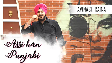 Assi Han Punjabi (Official Video) | Avinash Raina | Latest Punjabi song