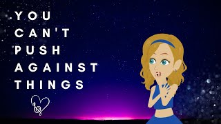 You can't push against things! #abrahamhicks