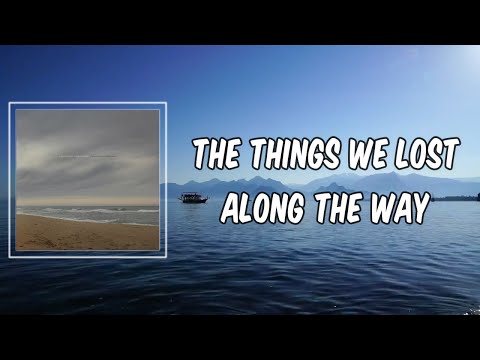 Lyric: The Things We Lost Along the Way by American Aquarium